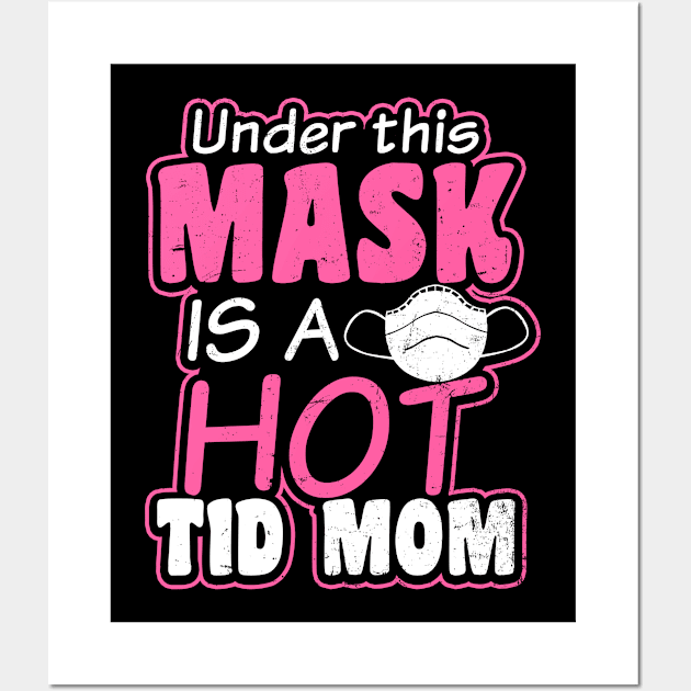 T1D Mom Shirt | Hot Under Mask Gift Wall Art by Gawkclothing